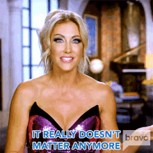 It Really Doesnt Matter Anymore Stephanie Hollman GIF - It Really Doesnt Matter Anymore Stephanie Hollman Real Housewives Of Dallas GIFs