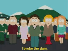 I Broke The Dam Southpark GIF - I Broke The Dam Southpark GIFs