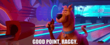 scoob good point raggy good point scooby doo point taken