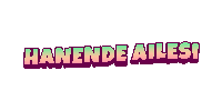 a colorful logo that says hanende ailesi on a white background .