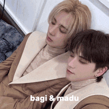 two men are laying next to each other with the words bagi & madu written on the bottom