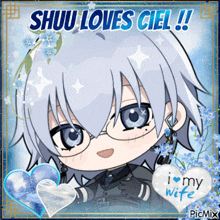 a picture of a boy with glasses and the words shuu loves ciel