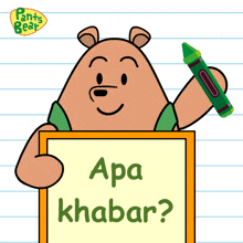 a pants bear holding a crayon and a sign that says apa khabar