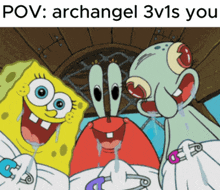 a cartoon of spongebob crab and squidward with a caption that says " archangel 3v1s you "