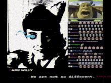 a black and white image of a man with shrek in the background and the words " we are not so different "