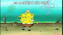 a cartoon of spongebob and spongebob squarepants with a caption that says es meklejot niu taba