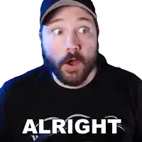 a man with a surprised look on his face is wearing a black shirt that says alright