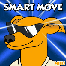 a cartoon of a dog wearing sunglasses with the words smart move below it