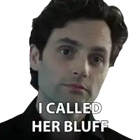a close up of a man 's face with the words i called her bluff above him
