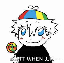 a drawing of a person holding a lollipop with the words matt when jjk
