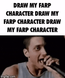 a man is holding a microphone in his mouth and saying `` draw my farp character draw my farp character draw my farp character ''