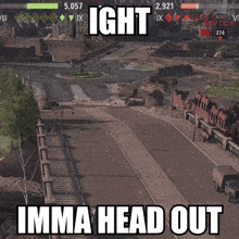 World Of Tanks Imma Head Out GIF - World Of Tanks Imma Head Out Ight Imma Head Out GIFs