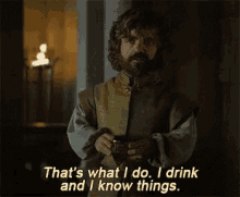 Drink Know Things GIF - Drink Know Things Game Of Thrones GIFs