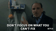 Dont Focus On What You Cant Fix Let It Go GIF - Dont Focus On What You Cant Fix Let It Go Its Okay GIFs