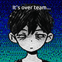 It'S Over Team Its Over Team GIF - It'S Over Team Its Over Team Its Over Team Omori GIFs