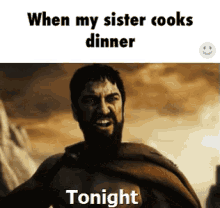 When My Sister Cooks Dinner GIF - 300 Sparta Dinner GIFs