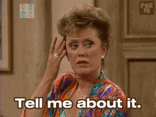 Tell Me About It Golden Girls GIF - Tell Me About It Golden Girls Me Too GIFs