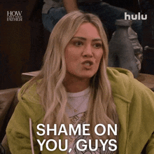 Shame On You Guys Sophie GIF - Shame On You Guys Sophie How I Met Your Father GIFs