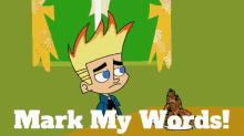 johnny test mark my words hugh test youll see wait and see