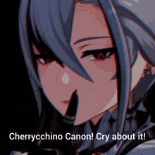a close up of a girl with a caption that says cherrycchino canon cry about it