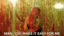Man You Make It Easy For Me Reffortless GIF