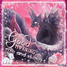 a picture of a dragon with the words " good morning rise and shine "