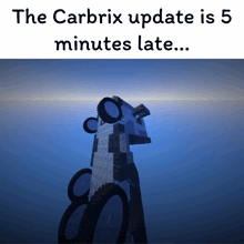 the carbrix update is 5 minutes late written on a blue background