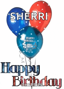 a happy birthday greeting card with balloons and the name sherri .