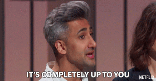 Its Completely Up To You Your Choice GIF - Its Completely Up To You Your Choice Free GIFs