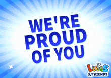 Were Proud Of You We Are Proud Of You GIF - Were Proud Of You We Are Proud Of You Proud Of You GIFs