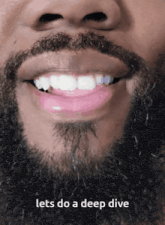 a close up of a man 's face with the words lets do a deep dive below it