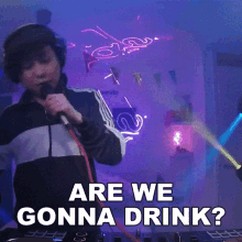 Are We Gonna Drink Dj Ravine GIF - Are We Gonna Drink Dj Ravine Lets Drink GIFs