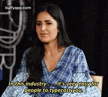 In This Industry...It'S Veryeasy Forpeople To Typecast You.Gif GIF