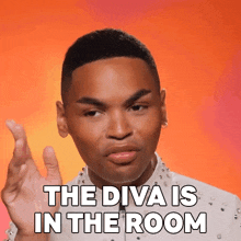 a man says the diva is in the room while making a face
