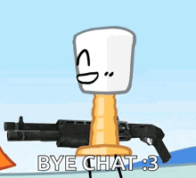a cartoon of a marshmallow holding a shotgun with the words bye chat : 3 below it