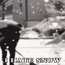 I Hate Snow Snow GIF - I Hate Snow Snow Shoveling Snow GIFs