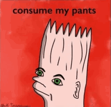Consume My Pants Eat My Shorts GIF