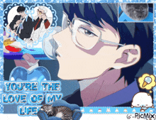 a picture of a man and a cat with the words you 're the love of my life