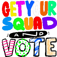 Get Your Squad And Vote Squad Sticker - Get Your Squad And Vote Squad Best Friends Stickers