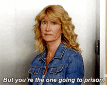laura dern suspect guilty but youre the one going to prison prisoner