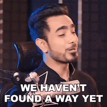 We Haven'T Found A Way Yet Piximperfect GIF