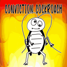 conviction cockroach