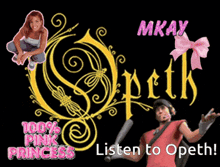 a poster that says 100 % pink princess listen to opeth on it