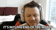 Its Not The End Of The World Ryan Bailey GIF - Its Not The End Of The World Ryan Bailey Smite GIFs