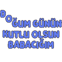 a sticker that says doğum gunun kutlu olsun babacigim