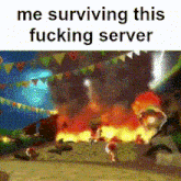 a picture of a fire with the words me surviving this fucking server above it
