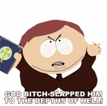 god bitchslapped him to the depths of hell eric cartman south park s4e11 probably