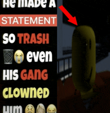 a sign that says he made a statement so trash even his gang clowns him