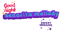 a sign that says good night senorita melody and sweet dreams