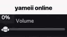 Yameii Yameii Online GIF - Yameii Yameii Online Yameii Volume GIFs